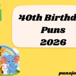 40th Birthday Puns
