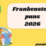 Frankenstein puns