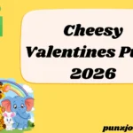 Cheesy Valentines Puns
