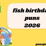 fish birthday puns