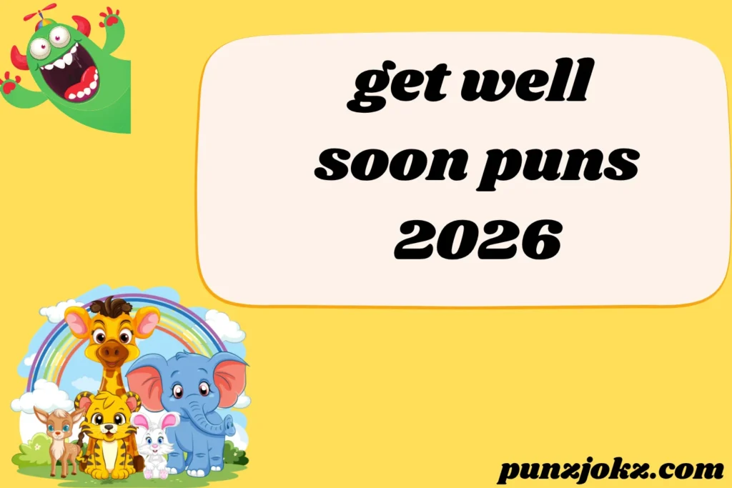 get well soon puns