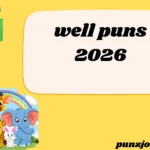 777+ Well Puns & Jokes 2026