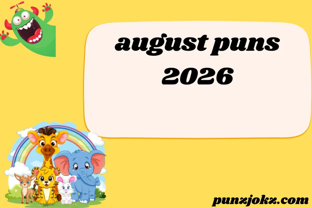 august puns
