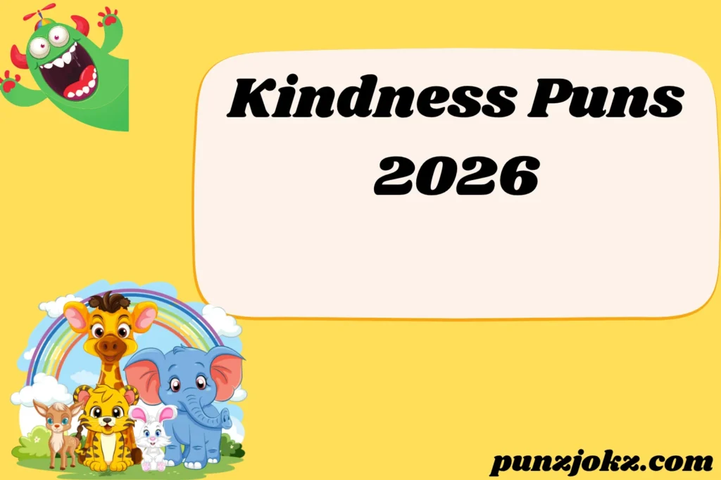Kindness Puns