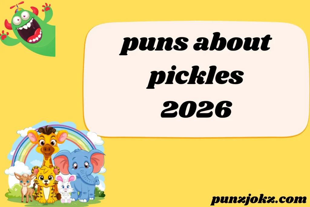 puns about pickles
