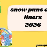snow puns one liners