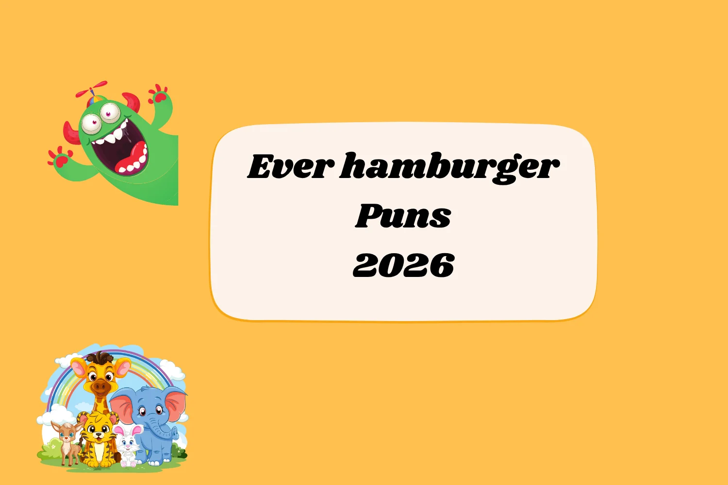 Ever hamburger Puns