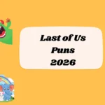 Last of Us Puns